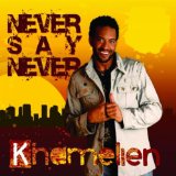 Khamelien - Never Say Never